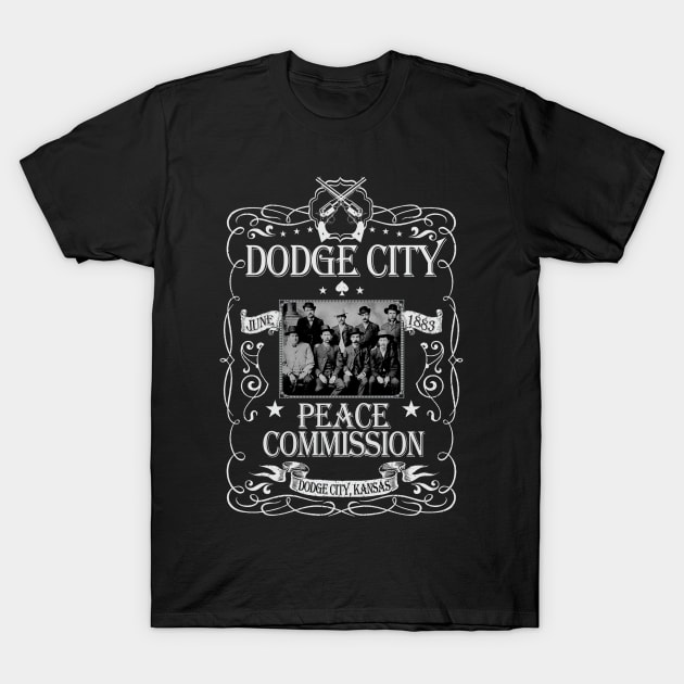 DODGE CITY PEACE COMMISSION T-Shirt by HellwoodOutfitters